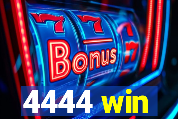 4444 win